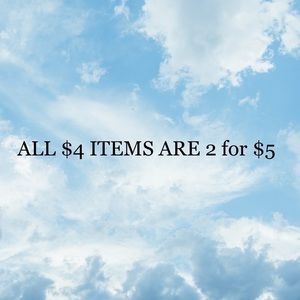 ALL $4 ITEMS ARE 2 FOR $5